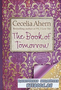 Cecelia Ahern /  . The Book of Tomorrow /  