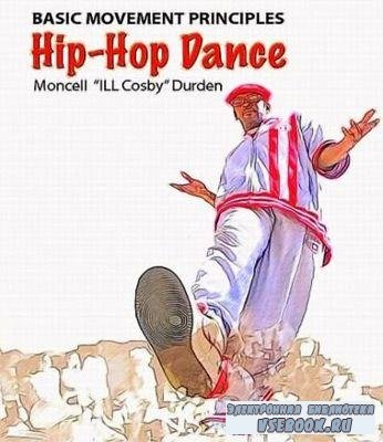    Hip-Hop / Moncell ILL Cosby Durden. Basic Movement Principles (2009/DVDRip)