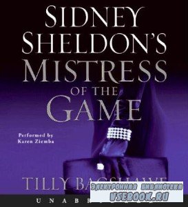 Tilly Bagshawe /  . Sidney Sheldon's Mistress of the Game /  ...