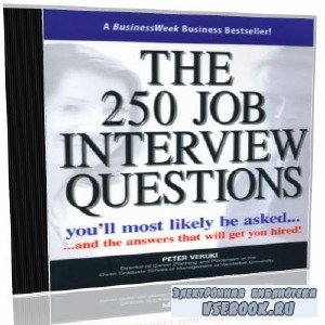 Peter Veruki. The 250 Job Interview Questions ()