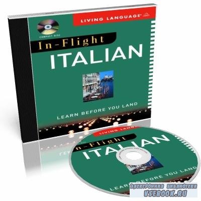  In-Flight Italian. Learn Before You Land ()