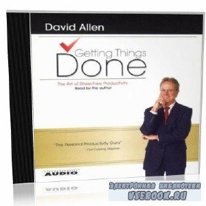 D. Allen. Getting Things Done (audiobook)