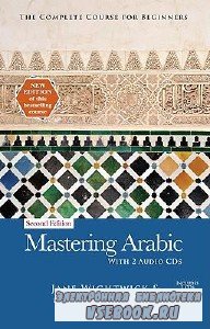 J. Wightwick. Mastering Arabic. The complete course for beginners (  ...