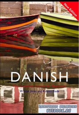 K. Gade. Colloquial Danish.The Complete Course for Beginners ( )