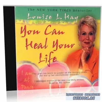 L. Hay. You Can Heal Your Life (audiobook)
