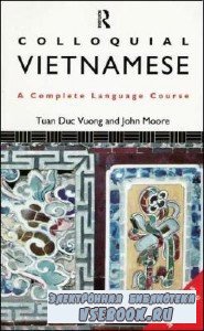 T. Vuong. Colloquial Vietnamese. A complete language course ( )