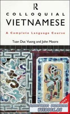 T. Vuong. Colloquial Vietnamese. A complete language course ( )