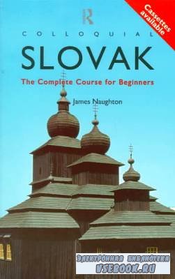 J. Naughton. Colloquial Slovak. A complete course for beginners ( )