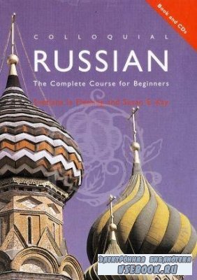 S. Fleming. Colloquial Russian. The Complete Course For Beginners ( )