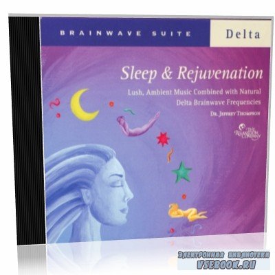 J. Thompson. Brainwave Suite: Sleep & Rejuvenation ( )