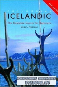 D. Neijmann. Colloquial Icelandic. The Complete Course For Beginners (  ...