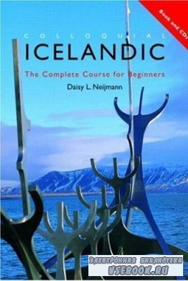 D. Neijmann. Colloquial Icelandic. The Complete Course For Beginners ( )