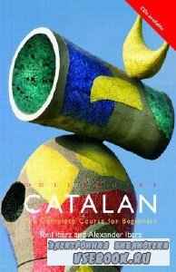 T. Ibarz. Colloquial Catalan. The Complete Course For Beginners (  ...