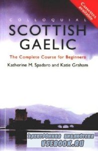 K. Spadaro. Colloquial Scottish Gaelic. The Complete Course For Beginners ( ...