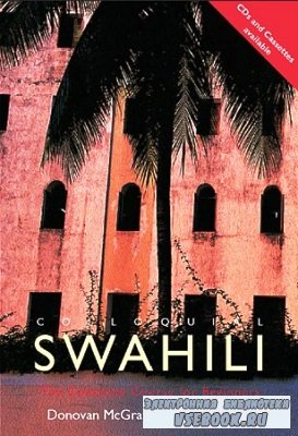 D. McGrath. Colloquial Swahili. The Complete Course For Beginners ( )