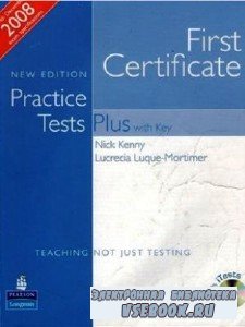 N. Kenny. First Certificate Practice Tests Plus with Key: New Edition (  ...