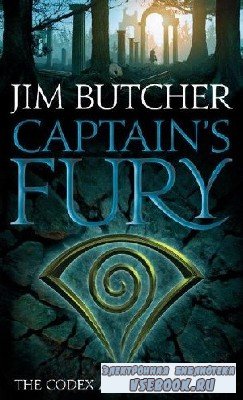 Jim  Butcher  -  Captain's Fury. Book 4 of the Codex Alera  ()   ...