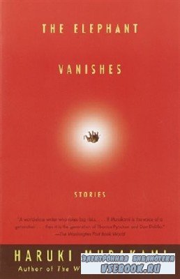 Haruki  Murakami  -  The Elephant Vanishes. Stories  ()    Rupert Degas, Rupert Debas, Teresa Gallagher, John Chancer , Tim Flavin