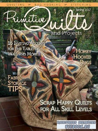 Primitive Quilts and Projects Magazine  Spring - 2017