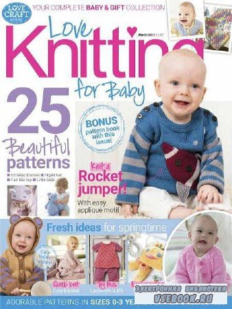 Love Knitting for Baby  March - 2017
